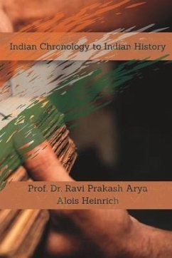 Indian Chronology to Indian History - Arya, Ravi Prakash