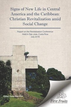 Signs of New Life in Central America and the Caribbean: Christian Revitalization Amid Social Change - Koll, Karla Ann