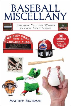 Baseball Miscellany: Everything You Ever Wanted to Know about Baseball - Silverman, Matthew
