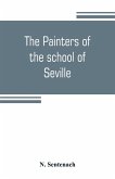 The painters of the school of Seville