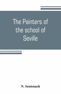 The painters of the school of Seville - Sentenach, N.