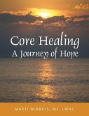Core Healing: A Journey of Hope