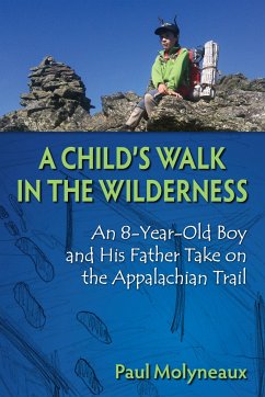 A Child's Walk in the Wilderness: An 8-Year-Old Boy and His Father Take on the Appalachian Trail - Molyneaux, Paul