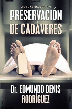 Actualidades En Preservación De Cadáveres - Rodríguez, Edmundo Denis