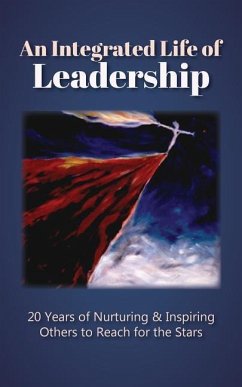 An Integrated Life of Leadership: 20 Years of Nurturing & Inspiring Others to Reach for the Stars - Wilson-Peters, Ginny