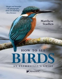 How To See Birds - Stadlen, Matthew