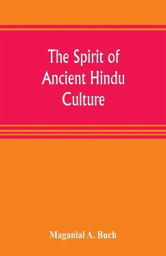 The spirit of ancient Hindu culture - A. Buch, Maganlal