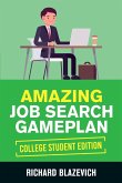Amazing Job Search Gameplan - College Student Edition