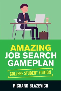 Amazing Job Search Gameplan - College Student Edition - Blazevich, Richard