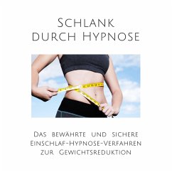 Schlank durch Hypnose: Das bewährte Einschlaf-Hypnose-Programm zur Gewichtsreduktion (MP3-Download) - Lynen, Patrick