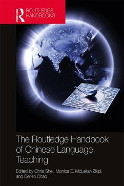 The Routledge Handbook of Chinese Language Teaching (eBook, PDF) - Shei, Chris; McLellan Zikpi, Monica E; Chao, Der-Lin