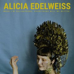 When I'M Enlightened,Everything Will Be Better - Edelweiss,Alicia