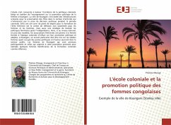 L'école coloniale et la promotion politique des femmes congolaises - Olonga, Thérèse