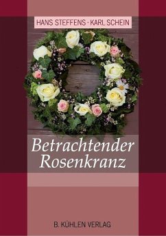 Betrachtender Rosenkranz - Steffens, Hans;Schein, Karl