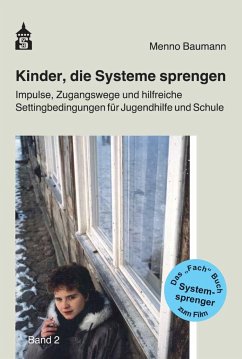 Kinder, die Systeme sprengen - Baumann, Menno