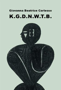 K.G.D.N.W.T.B. - Carlesso, Giovanna-Beatrice