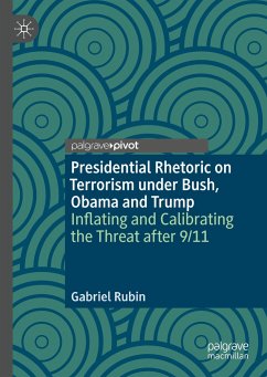 Presidential Rhetoric on Terrorism under Bush, Obama and Trump - Rubin, Gabriel