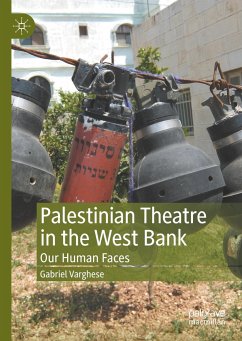 Palestinian Theatre in the West Bank - Varghese, Gabriel