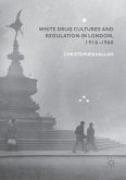 White Drug Cultures and Regulation in London, 1916¿1960
