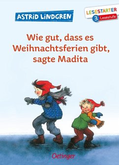 Wie gut, dass es Weihnachtsferien gibt, sagte Madita - Lindgren, Astrid