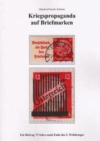 Kriegspropaganda auf Briefmarken - Schmitz, Manfred Guido