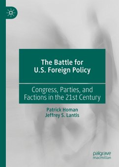 The Battle for U.S. Foreign Policy - Homan, Patrick;Lantis, Jeffrey S.