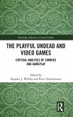 The Playful Undead and Video Games