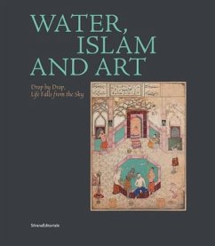 Water, Islam and Art: Drop by Drop, Life Falls from the Sky - Vanoli, Alessandro