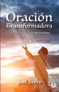 Oración transformadora - Ferro, Joel