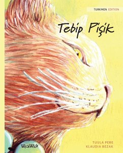 Tebip Pişik: Turkmen Edition of The Healer Cat - Pere, Tuula