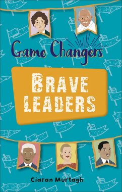 Reading Planet KS2 - Game-Changers: Brave Leaders - Level 4: Earth/Grey band - Murtagh, Ciaran