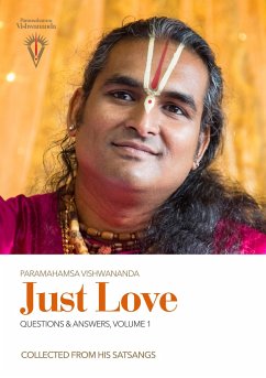 Just Love: Questions & Answers, Volume 1 - Vishwananda, Paramahamsa Sri Swami