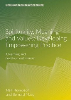 Spirituality, Meaning and Values: A Learning and Development Manual (2nd Edition) - Thompson, Neil