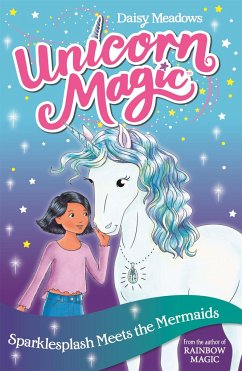 Unicorn Magic: Sparklesplash Meets the Mermaids - Meadows, Daisy