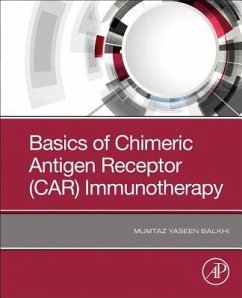 Basics of Chimeric Antigen Receptor (Car) Immunotherapy - Balkhi, Mumtaz Y.