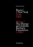 Before/After: The Murray and Isabella Rayburn Foundation: Roma/New York 1948-1964