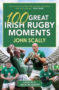100 Great Irish Rugby Moments - Scally, John