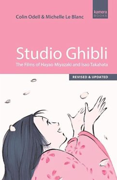Studio Ghibli: The Films of Hayao Miyazaki and Isao Takahata - Le Blanc, Michelle; Odell, Colin