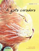 A gata curadora: Galician Edition of The Healer Cat