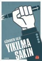 Yikilma Sakin - Ulu, Gökmen