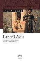 Lanetli Avlu - Andric, Ivo