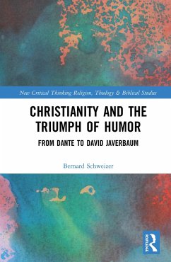 Christianity and the Triumph of Humor - Schweizer, Bernard