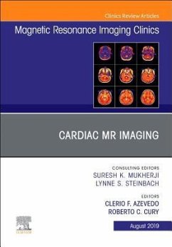 Cardiac MR Imaging, an Issue of Magnetic Resonance Imaging Clinics of North America - Cury, Roberto C;Azevedo, C;erio