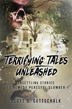 Terrifying Tales Unleashed - Gottschalk, Scott D.
