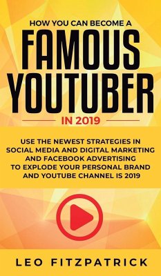 How YOU can become a Famous YouTuber in 2019 - Fitzpatrick, Leo