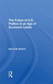 The Future Of U.s. Politics In An Age Of Economic Limits (eBook, ePUB)