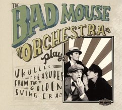 Plays Ukulele Treasures From The Golden Swing Era - Bad Mouse Orchestra,The