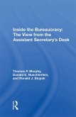 Inside the Bureaucracy: The View from the Assistant Secretary's Desk (eBook, ePUB) Inside the Bureaucracy: The View from the Assistant Secretary's Desk (eBook, ePUB)
