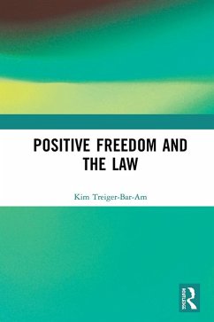 Positive Freedom and the Law (eBook, ePUB) - Treiger-Bar-Am, Kim