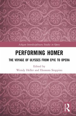 Performing Homer: The Voyage of Ulysses from Epic to Opera (eBook, PDF)
